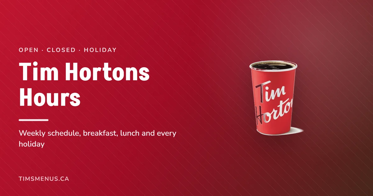 Tim Hortons hours including holiday and breakfast hours